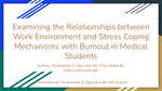 Examining the Relationships between Work Environment and Stress Coping Mechanisms with Burnout in Medical Students by Oluwafunke Oluwatosin Ogunremi